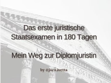 E-Book: "Das erste juristische Staatsexamen in 180 Tagen - Mein Weg zur Diplomjuristin"