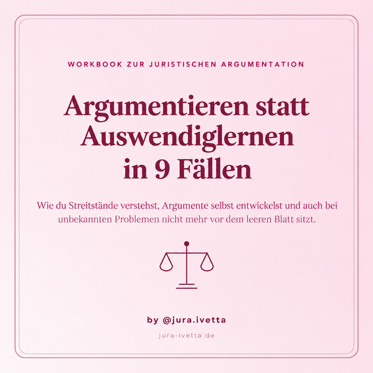 Argumentieren statt Auswendiglernen – Dein interaktives Training für juristische Argumentation